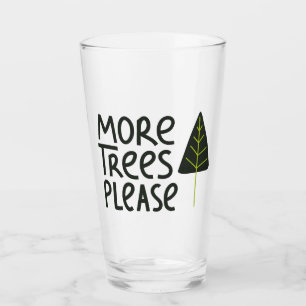 Verre Plus d'arbres S'il vous plaît
