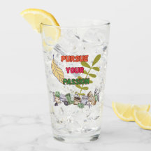 Pursue Your Passion- Gardening Drinking Glass