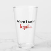 Verre quand je goûte la tequila (Devant)