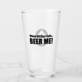 Verre Quand Tout Le Reste Échoue...Bière-Moi ! (Devant)