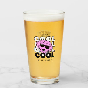 Verre Restez Cool Partout & Faites de Cette Journée une