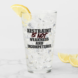 Verre Restreindre n'est pas une faiblesse et une incompé