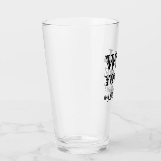 Verre Seras-tu ma meilleure proposition (Droite)