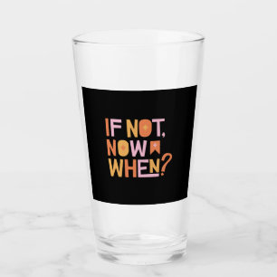 Verre Si ce n'est pas maintenant