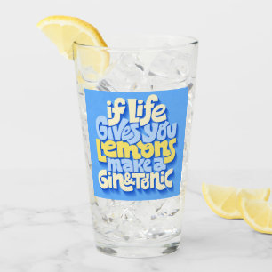 Verre Si la vie vous donne des citrons faire un grain et