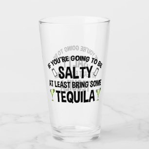 Verre Si vous allez être salé, apportez au moins de la T