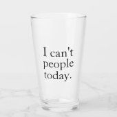 Verre Simple drôle je ne peux pas les gens aujourd'hui C (Dos)