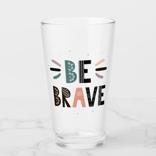Verre Soyez courageux (Devant)