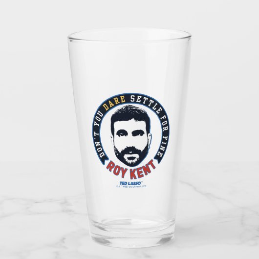 Verre Ted Lasso | Roy Kent Vous n'osez pas régler (Devant)