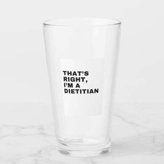 VERRE THAT'S RIGHT I AM A DIETITIAN (Devant)