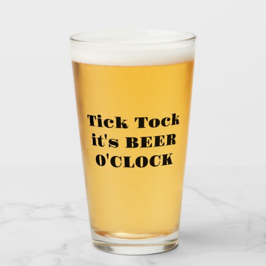Verre Tick Tock C'est Beer O'Clock Humorisore (Devant (rempli))