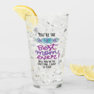 Verre Tu es la meilleure maman de tous les temps Tu es l