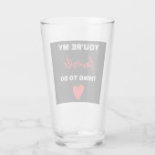 Verre Tu Es Ma Chose Préférée À Faire (Dos)