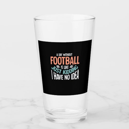 Verre Une Journée Sans Football Aucune Idée (Devant)