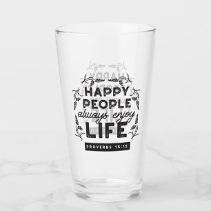 Verre Vie heureuse avec la foi – Proverbes 15:15 Art