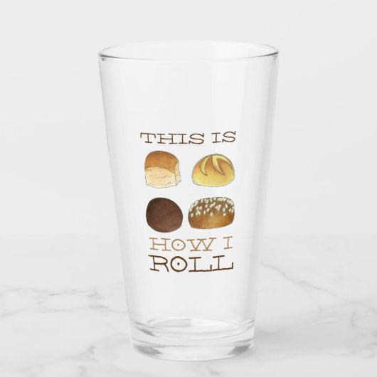 Verre Voici comment je roule boulangerie Dîner Pain Roll (Devant)