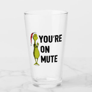 Verre Vous êtes en sourdine Grinch Drôle