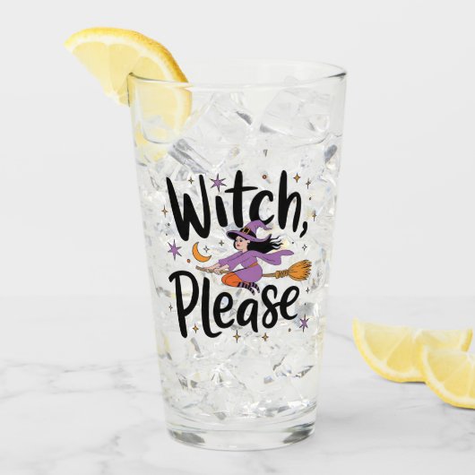 Verre Witch, Please - Fun and Sassy Halloween Design (Devant glace)
