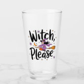 Verre Witch, Please - Fun and Sassy Halloween Design (Devant)