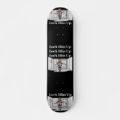 Verrouillez-Le Sur Le Skateboard Trump (Devant)