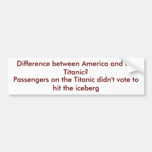 Verschil tussen Amerika en de Titanic? Bumpersticker