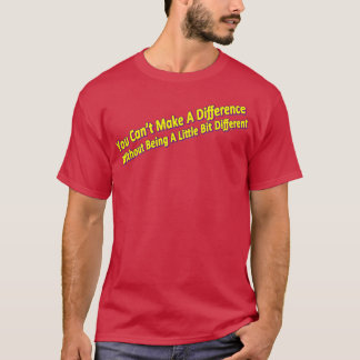 Verschil zijn om een verschil 1 te maken t-shirt