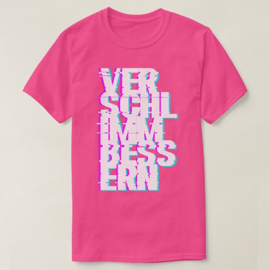 Verschlimmbessern T-shirt (Design voorkant)
