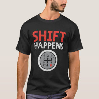 Verschuiving gebeurt Auto Gear Pun Race Driver Rac T-shirt