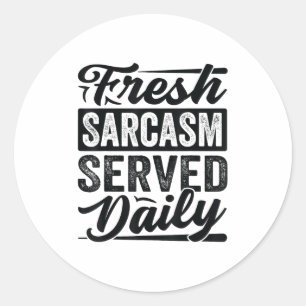 Verse sarcasme dagelijks geserveerd - grappige sar ronde sticker