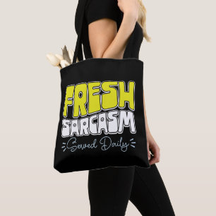 Verse sarcasme geserveerd Daily Funny Sarcasm Geze Draagtas