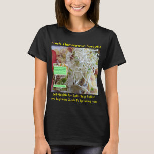 Verse, thuisgegroeide sprouts! t-shirt