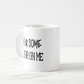 Versez du sucre sur moi tasse (Devant gauche)