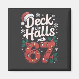 Versier de hallen met 6 7 Grappige kerst zes zeven Magneet