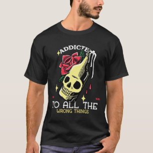 Verslaafd Aan Alle Verkeerde Dingen Tattoo Kunstwe T-shirt