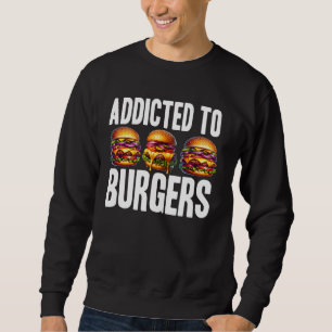 Verslaafd aan hamburgers trui