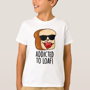 Verslaafd Aan Liefde Grappig Brood Pun T-shirt