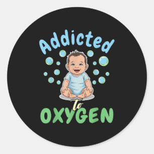 Verslaafd Aan Zuurstof Baby Grappige Bellen Citaat Ronde Sticker