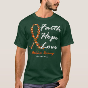 Verslaving Herstel Bewustzijn Geloof Hoop Liefde I T-shirt