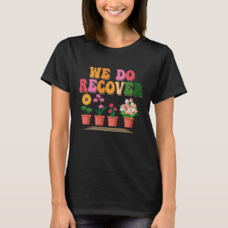 Verslaving herstel reis we doen herstellen Groovy  T-shirt