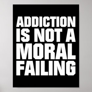 Verslaving Is Geen Moreel Falen Overdosis Bewustzi Poster