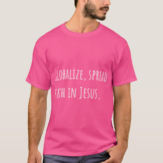 Verspreid het geloof in Jezus T-shirt
