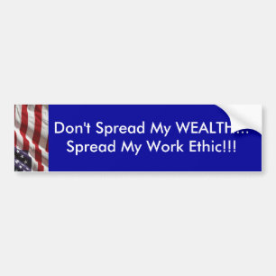 Verspreid mijn WEALTH niet... Verspreid mijn werke Bumpersticker