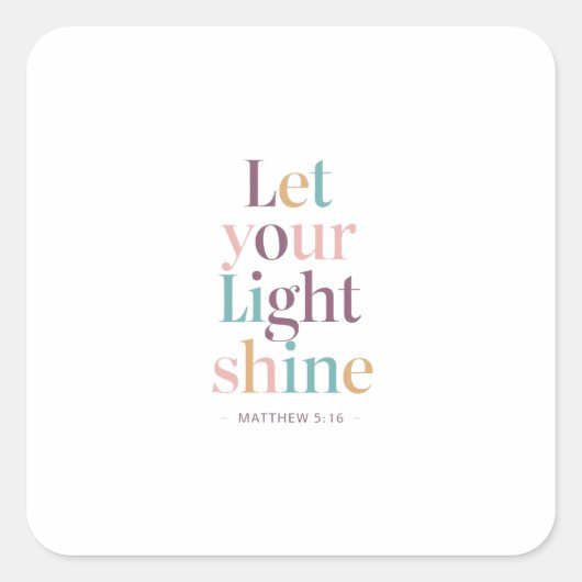 Verspreid uw Licht Ver en Breed: Matteüs 5:16 Vierkante Sticker (Voorkant)