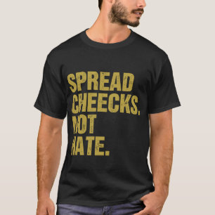 Verspreid wangen niet haten t-shirt