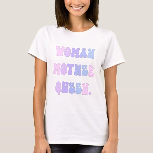 Versterk uw stijl met vrouw, moeder, koningin. t-shirt (Voorkant)