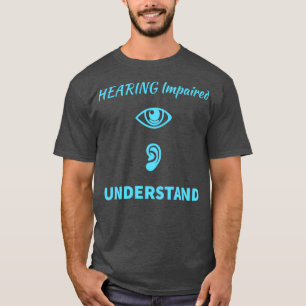 Verstoorde hoorzitting Luister goed naar ASL-onder T-shirt