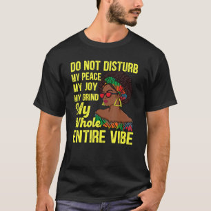 Verstoort mijn vrede niet Mijn grap mijn hele been T-shirt