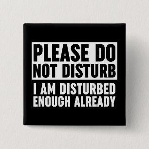 Verstoort u mij niet dat ik voldoende verstoord be vierkante button 5,1 cm
