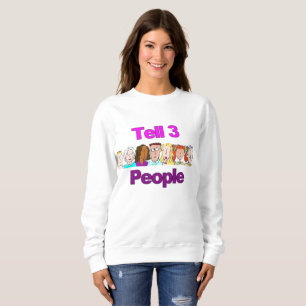 Vertel 3 mensen Sweatshirt