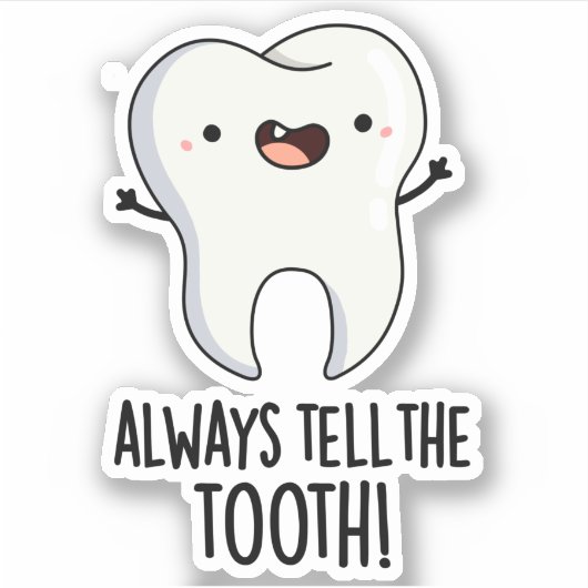Vertel altijd het tand grappige gebitsgebaar sticker (Voorkant)